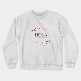 Hola Primavera Crewneck Sweatshirt